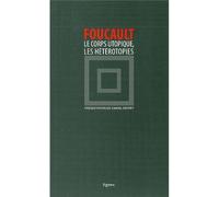 Le Corps utopique, Les Hétérotopies - Michel Foucault - Nouvelles Editions Lignes - broché - Essai