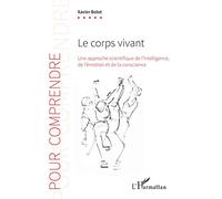 Le corps vivant – Une approche scientifique de l'intelligence, de l'émotion et de la conscience