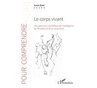 Le corps vivant – Une approche scientifique de l'intelligence, de l'émotion et de la conscience