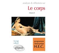 Le Corps volume II - programme classes prépa HEC Volume 2 - Collectif - Ellipses - broché - Scolaire / Universitaire