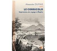 Le Corricolo - Impressions de voyage à Naples - Alexandre Dumas Père - Desjonqueres - broché - Roman
