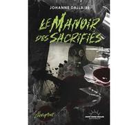Le Corrupteur - Le Manoir des sacrifiés Johanne Dallaire (Auteur)