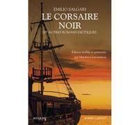 Le corsaire noir et autres romans exotiques Matthieu Letourneux (Directeur éditorial), Emilio Salgari (Auteur)