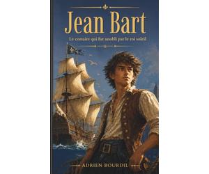 Le corsaire qui fut anobli par le Roi-Soleil