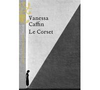 Le Corset - Vanessa Caffin - Heloise Ormesson - broché - Roman