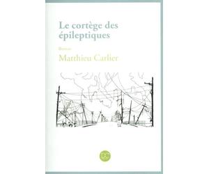 Le cortege des epileptiques - Mathieu Carlier - Daphnis Et Chloe - broché - Roman