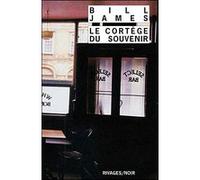 Le Cortège du souvenir Bill James (Auteur), Danièle Bondil (Traduction), Pierre Bondil (Traduction), François Guérif (Collection dirigée par)