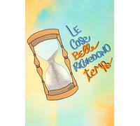 Le cose belle richiedono tempo (quaderno a righe)