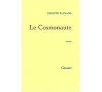 Le cosmonaute - Philippe Jaenada - Grasset - broché - Roman