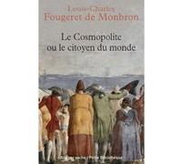 Le Cosmopolite ou le citoyen du monde Louis-Charles Fougeret de Monbron (Auteur), Cécile Guilbert (Préface)