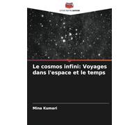 Le cosmos infini: Voyages dans l'espace et le temps