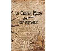 le Costa Rica Journal de Voyage: 6x9 Carnet de voyage I Journal de voyage avec instructions, Checklists et Bucketlists, cadeau parfait pour votre séjour au Costa Rica et pour chaque voyageur.