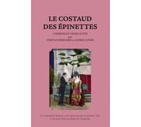 Le Costaud des Épinettes: COMÉDIE par TRISTAN BERNARD et ALFRED ATHIS