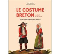 Le costume breton au début du XIXe siècle - le recueil de Charpentier, 1829-1832 Le recueil de Charpentier 1829-1831 - Yann Guesdon - Skol Vreizh - relié - Beau livre