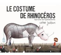 Le costume de rhinocéros Apprivoise ton hypersensibilité - Colter Jackson - Un Dimanche Apres-Midi - cartonné - Album jeunesse