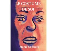 Le Costume de Soi: un roman de voyage inspiré d'une histoire vraie