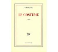 Franz Bartelt – Le Costume – Gallimard