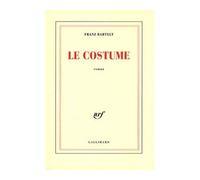 Le Costume - - Franz Bartelt - Gallimard - Livre