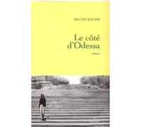 Le cote d odessa - Bruno Racine - Grasset - broché - Roman