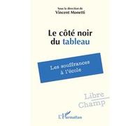 Vincent Monetti – Le côté noir du tableau – Les souffrances à l’école – Broché