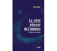 Le côté obscur de l'univers - Préface de Pierre Léna: Préface de Pierre Léna