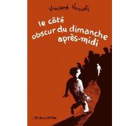 Le Côté obscur du dimanche après-midi - Vincent Vanoli - L'association - broché - Bande dessinée