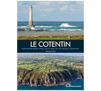 Le Cotentin - Rencontres Entre Terre, Ciel Et Mer, De Utah Beach À Granville