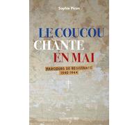 Le coucou chante en mai: Itinéraire de jeunes résistants - 1940-1944