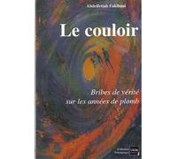 Le Couloir - Bribes De Vérité Sur Les Années De Plomb