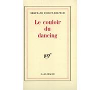 Le couloir du dancing - - Bertrand Poirot-Delpech - Gallimard - Livre