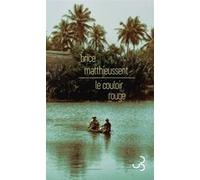 Le couloir rouge Brice Matthieussent (Auteur)