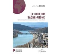 Le couloir Saône-Rhône: Géohistoire des liens entre des montagnes et un axe fluvial