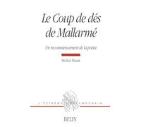 Michel Murat – Le Coup de dés de Mallarmé : Un recommencement de la poésie – Broché (Éditions Belin)