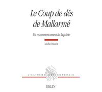 Le Coup de dés de Mallarmé Un recommencement de la poésie - Michel Deguy - Belin - broché - Etude