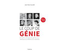 Le coup de genie S'inspirer des grands génies pour développer sa créativité et son leadership - Jean-Marc Guscetti - Slatkine - broché - Essai