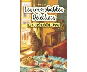 Le coup de la bécasse: Les improbables détectives