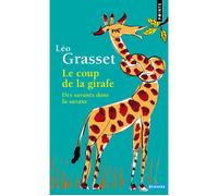 Le Coup de la girafe Des savants dans la savane - Leo Grasset - Points - Poche - Essai