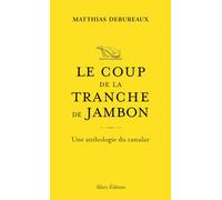 Le coup de la tranche de jambon - Une anthologie du canular