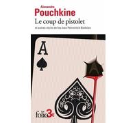 Le coup de pistolet et autres récits de feu Ivan Pétrovitch Bielkine - Alexandre Sergueïevitch Pouchkine - Gallimard - Poche - Roman