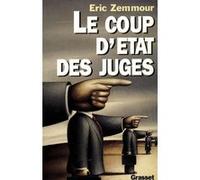 Le coup d'Etat des juges Eric Zemmour (Auteur)