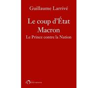 Le Coup D'état Macron - Le Prince Contre La Nation