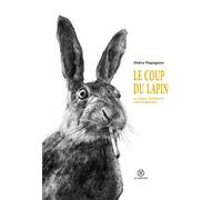 Le coup du lapin et autres histoires extravagantes - Didier Paquignon - Le Tripode - broché - Bande dessinée