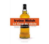 Le coup du siècle Irvine Welsh (Auteur)