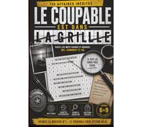 Le Coupable est dans la Grille: 120 mots mêlés criminels à résoudre : rayez les mots cachés et déduisez qui, comment et où - Grand format avec solutions pour adultes