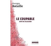 Le Coupable / L'Alleluiah - somme athéologique II - Georges Bataille - Gallimard - Livre