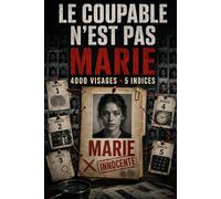 LE COUPABLE N’EST PAS MARIE: 4 000 visages. 5 indices. Un seul coupable. Le livre-jeu d’enquête visuelle qui met votre sens de l’observation à l’épreuve