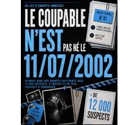 Le coupable n’est pas né le 11/07/2002 - L'affaire est entre vos mains: Plongez dans une enquête captivante avec 12 000 suspects, 9 indices et un seul coupable à démasquer