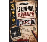 Le Coupable Ne Conduit Pas La Gx-778-Wk: Une enquête de déduction 21 384 plaques à analyser, 14 indices, 1 coupable | Livre-jeu d'enquête policière anti-stress, escape book, idée cadeau adulte