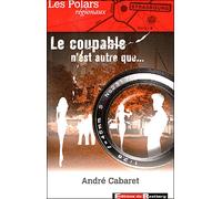 Le coupable n'est autre que ... - André Cabaret - Bastberg - broché - Roman