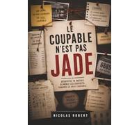 Le coupable n'est pas Jade: Le grand livre-enquête | 29 999 innocents, un coupable